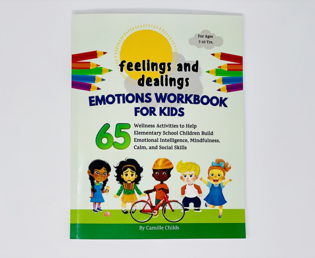 Feelings and Dealings: Emotions Workbook for Kids: 65 Wellness Activities to Help Elementary School Children Build Emotional Intelligence, Mindfulness, Calm, and Social Skills