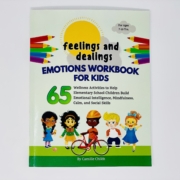 Picture of the Feelings and Dealings: Emotions Workbook for Kids: 65 Wellness Activities to Help Elementary School Children Build Emotional Intelligence, Mindfulness, Calm, and Social Skills